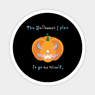 Be Myself for Halloween Magnet